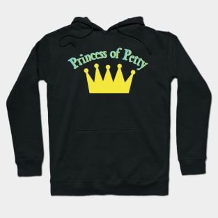 Princess of Petty Hoodie